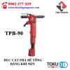 ĐỤC CẮT PHÁ BÊ TÔNG BẰNG KHÍ NÉN TOKU TPB-90